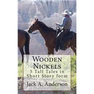 Wooden Nickels by Anderson, Jack A., 9781503273511