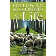 Following the Shepherd for Life by Schwartz, Sharon, 9781606473511