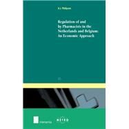 Regulation of and by Pharmacists in the Netherlands and Belgium: An Economic Approach by Philipsen, Niels, 9789050953511