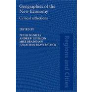 Geographies of the New Economy: Critical Reflections by Daniels; Peter W., 9780415493512