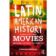 Latin American History Goes to the Movies: Understanding Latin America's Past through Film by Brewer; Stewart, 9780415873512