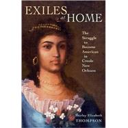 Exiles at Home by Thompson, Shirley Elizabeth, 9780674023512