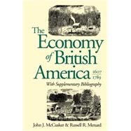 The Economy of British America, 1607-1789: With Supplementary Bibliography by McCusker, John J.; Menard, Russell R., 9780807843512