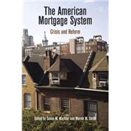 The American Mortgage System by Wachter, Susan M.; Smith, Marvin M., 9780812243512
