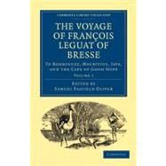 The Voyage of Francois Leguat of Bresse by Leguat, Francois; Oliver, Samuel Pasfield, 9781108013512