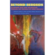 Beyond Bergson by Pitts, Andrea J.; Westmoreland, Mark William; Lawlor, Leonard, 9781438473512
