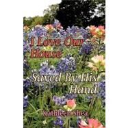 I Love Our House/Saved by His Hand by Shea, Kathleen, 9781440423512