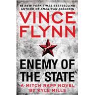 Enemy of the State by Flynn, Vince; Mills, Kyle, 9781476783512