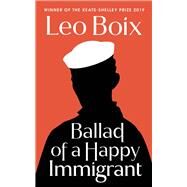 Ballad of a Happy Immigrant by Boix, Leonardo, 9781784743512