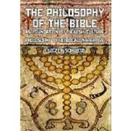 The Philosophy of the Bible by Schweid, Eliezer; Levin, Leonard, 9781934843512