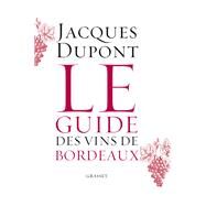 Le guide des vins de Bordeaux by Jacques Dupont, 9782246763512