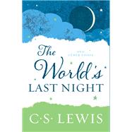 The World's Last Night by Lewis, C. S., 9780062643513