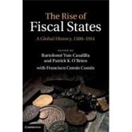 The Rise of Fiscal States by Yun-Casalilla, Bartolome; O'brien, Patrick K.; Comin, Francisco Comin, 9781107013513