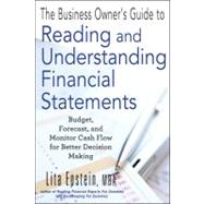 The Business Owner's Guide to Reading and Understanding Financial Statements How to Budget, Forecast, and Monitor Cash Flow for Better Decision Making by Epstein, Lita, 9781118143513