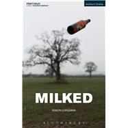 Milked by Longman, Simon, 9781474243513
