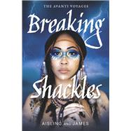 Breaking Shackles by Aisling; Matrille, James; James; Viscaino, Aisling, 9798317803513