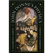 John Donne's Physics by Elizabeth D. Harvey; Timothy M. Harrison, 9780226833514