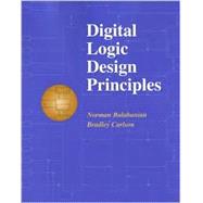 Digital Logic Design Principles by Balabanian, Norman; Carlson, Bradley, 9780471293514