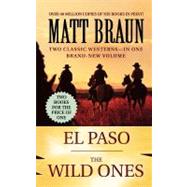 El Paso / the Wild Ones by Braun, Matt, 9781250013514