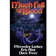 Much Fall of Blood by Lackey, Mercedes; Freer, Dave, 9781439133514