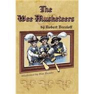 The Wee Musketeers by Bresloff, Robert; Ziembo, Daniel, 9781482393514