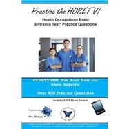 Practice the Hobert V!: Health Occupations Basic Entrance Test Practice Questions by Blue Butterfly Books, 9781482533514