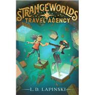 Strangeworlds Travel Agency by Lapinski, L. D., 9781534483514