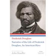 Narrative of the Life of Frederick Douglass, an American Slave by Douglass, Frederick; Stauffer, John, 9781598533514