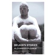 Belkin's Stories by Pushkin, Alexander; Clarke, Roger, 9781847493514