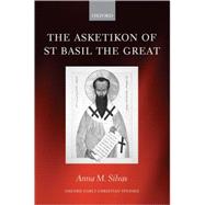 The Asketikon of St Basil the Great by Silvas, Anna M., 9780199273515