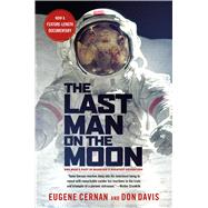 The Last Man on the Moon Astronaut Eugene Cernan and America's Race in Space by Cernan, Eugene; Davis, Donald A., 9780312263515