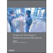 Single-use Technology in Biopharmaceutical Manufacture by Eibl, Regine; Eibl, Dieter, 9780470433515