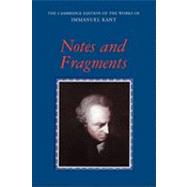 Notes and Fragments by Immanuel Kant , Edited and translated by Paul Guyer , Translated by Curtis Bowman , Frederick Rauscher, 9780521153515