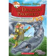 The Dragon Prophecy (Geronimo Stilton and the Kingdom of Fantasy #4) The Fourth Journey in the Kingdom of Fantasy by Stilton, Geronimo, 9780545393515
