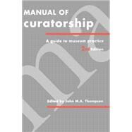 Manual of Curatorship: A...,Thompson,John M. A.,9780750603515
