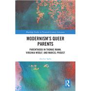 Modernism�s Queer Parents by Anchit Sathi, 9781003663515