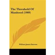 The Threshold of Manhood by Dawson, William James, 9781104403515