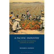 A Pacific Industry by Hawkins, Richard A., 9781350163515