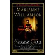 Everyday Grace by Williamson, Marianne, 9781573223515