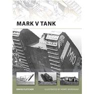 Mark V Tank by Fletcher, David; Morshead, Henry, 9781849083515