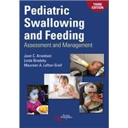 Pediatric Swallowing and Feeding by Arvedson, Joan A., Ph.D.; Brodsky, Linda, M.D.; Lefton-Greif, Maureen A., Ph.D., 9781944883515