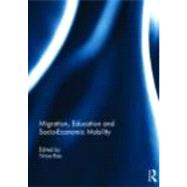 Migration, Education and Socio-Economic Mobility by Rao; Nitya, 9780415693516