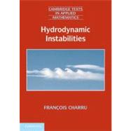Hydrodynamic Instabilities by François Charru , Translated by Patricia de Forcrand-Millard, 9780521143516