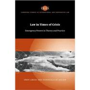 Law in Times of Crisis: Emergency Powers in Theory and Practice by Oren Gross , Fionnuala Ní Aoláin, 9780521833516