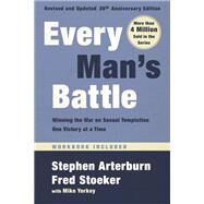 Every Man's Battle, Revised and Updated 20th Anniversary Edition Winning the War on Sexual Temptation One Victory at a Time by Arterburn, Stephen; Stoeker, Fred; Yorkey, Mike, 9780525653516