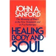 Healing Body and Soul by Sanford, John A., 9780664253516