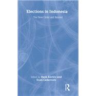 Elections in Indonesia: The New Order and Beyond by Antlov,Hans;Antlov,Hans, 9780700713516