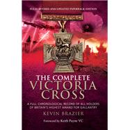 The Complete Victoria Cross by Brazier, Kevin; Payne, Keith, 9781473843516