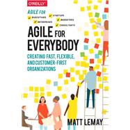 Agile for Everybody by Lemay, Matt, 9781492033516