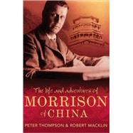 The Life and Adventures of Morrison of China by Thompson, Peter; Macklin, Robert, 9781741753516